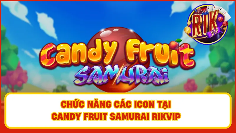 Tìm hiểu các tính năng của icon có trong game