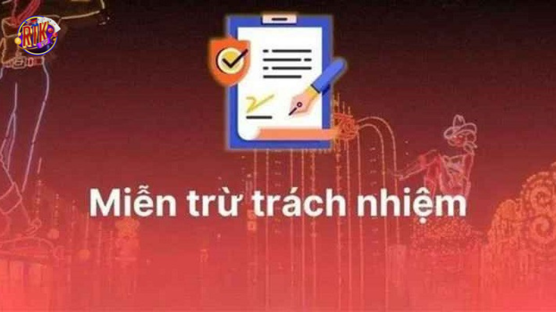 Miễn trừ trách nhiệm Rikvip